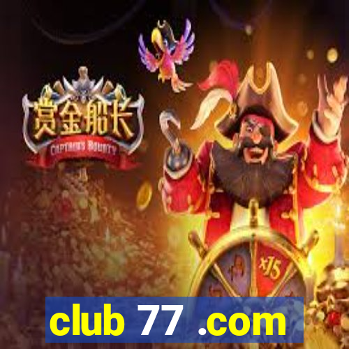 club 77 .com